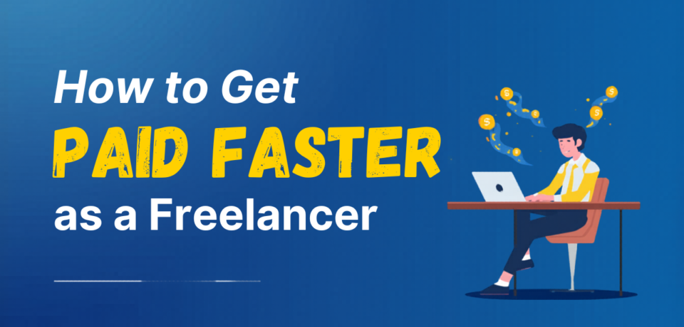 how to get paid faster as a freelancer