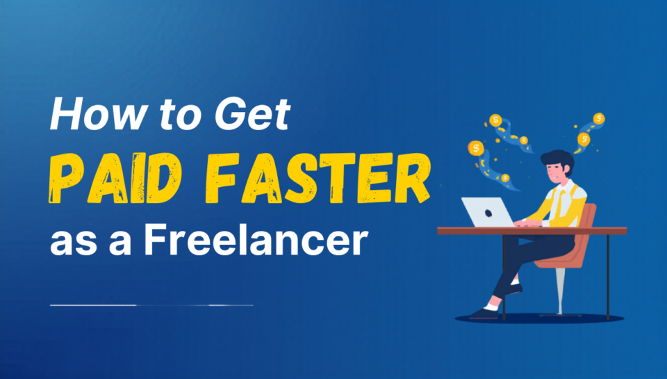 how to get paid faster as a freelancer