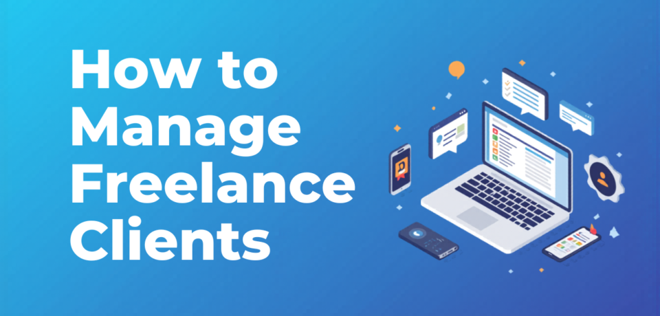 how to manage freelance clients